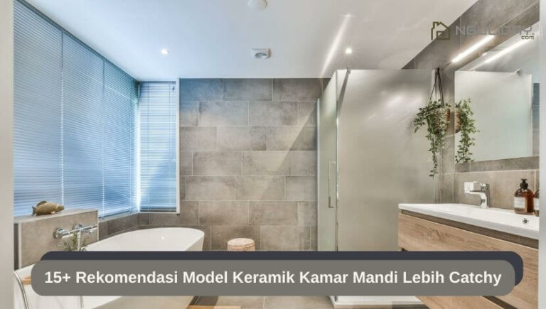 15+ Rekomendasi Model Keramik Kamar Mandi Lebih Catchy