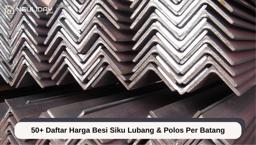 50+ Daftar Harga Besi Siku Lubang & Polos Per Batang