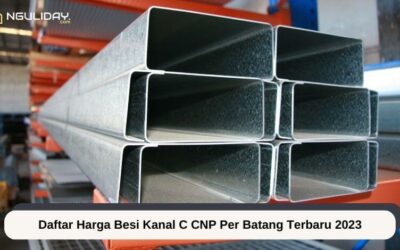 Daftar Harga Besi Kanal C CNP Per Batang Terbaru 2023