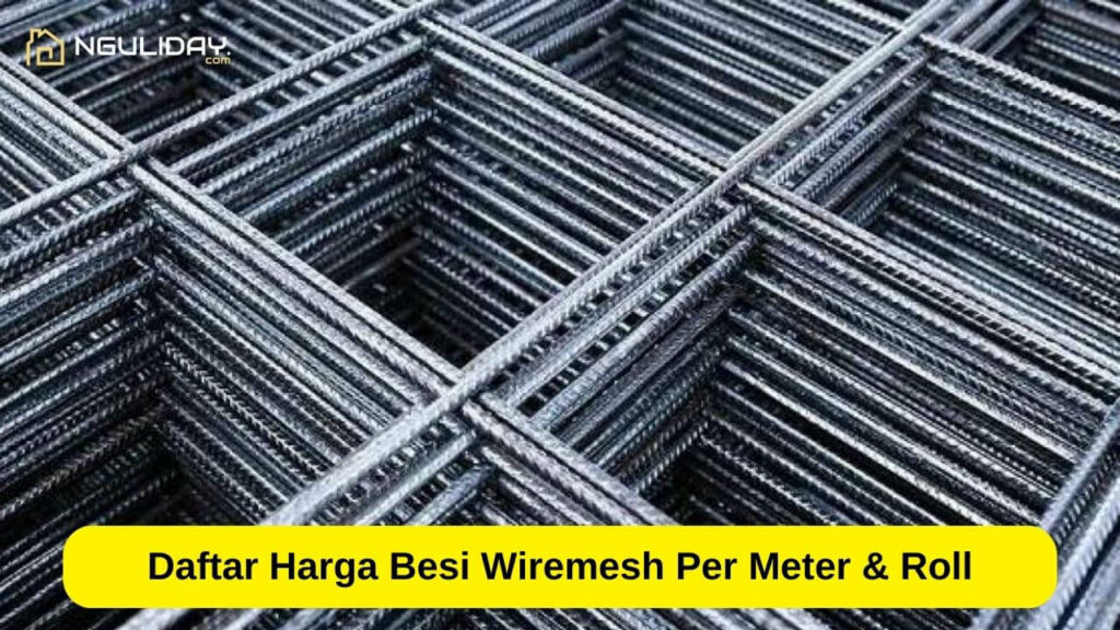 100+ Daftar Harga Besi Wiremesh Per Meter & Roll