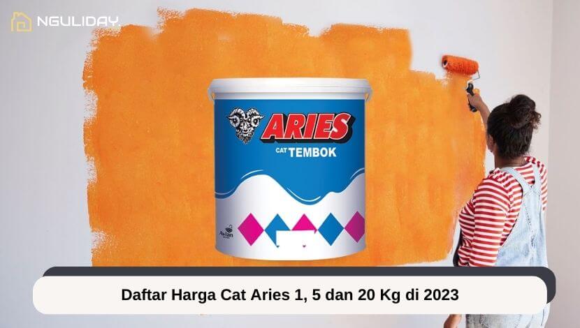 Daftar Harga Cat Aries 1, 5 dan 20 Kg di 2023
