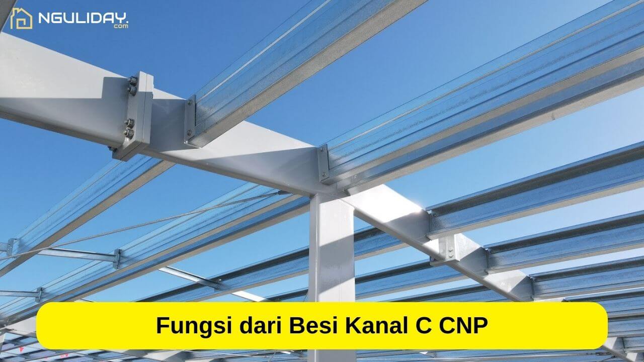 Fungsi dari Besi Kanal C CNP