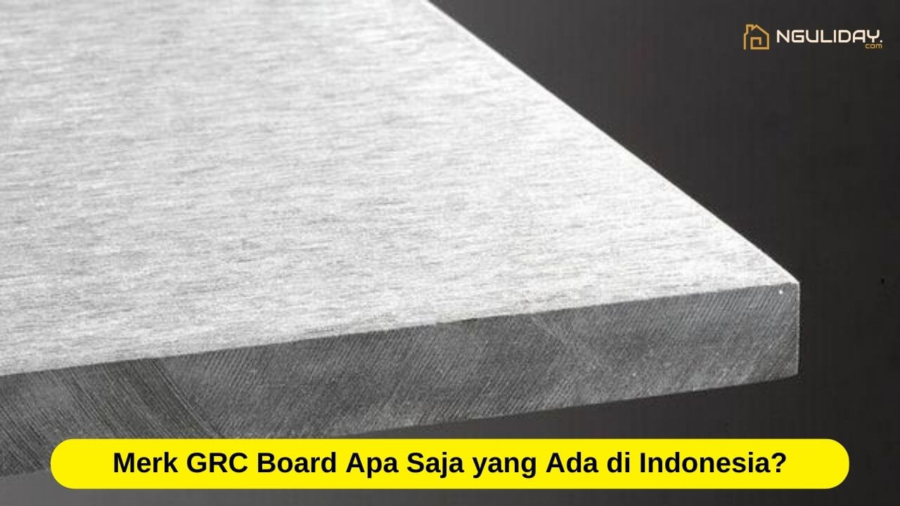 Merk GRC Board Apa Saja yang Ada di Indonesia