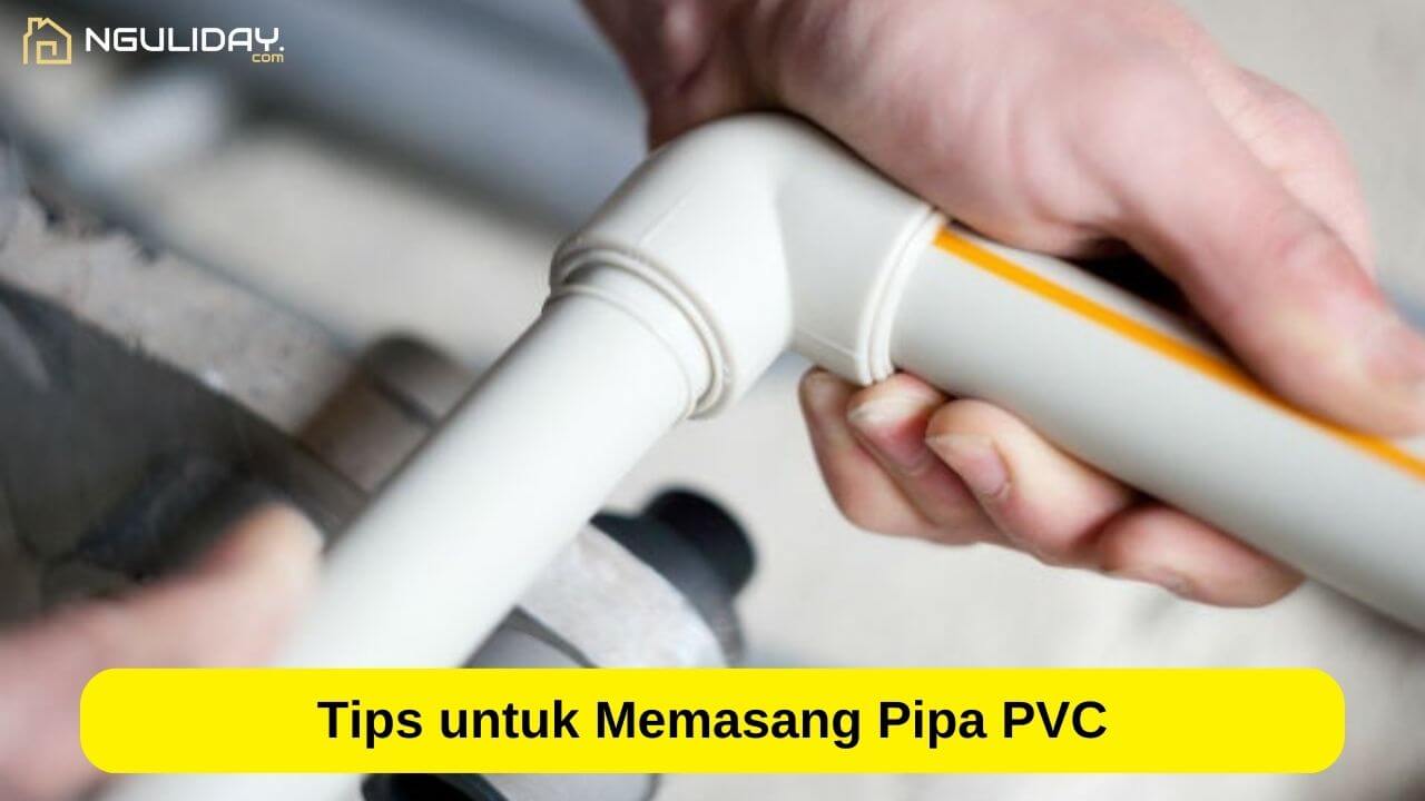 Tips untuk Memasang Pipa PVC