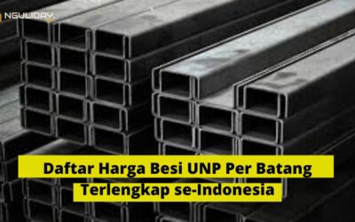100 Daftar Harga Besi UNP Per Batang Terlengkap se-Indonesia