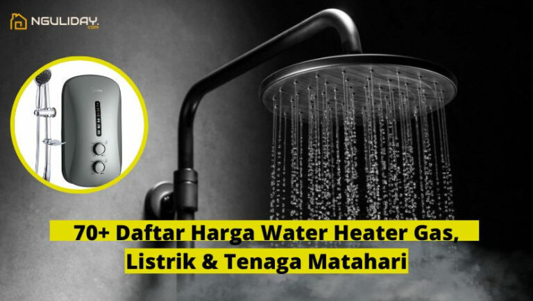 70+ Daftar Harga Water Heater Gas, Listrik & Tenaga Matahari