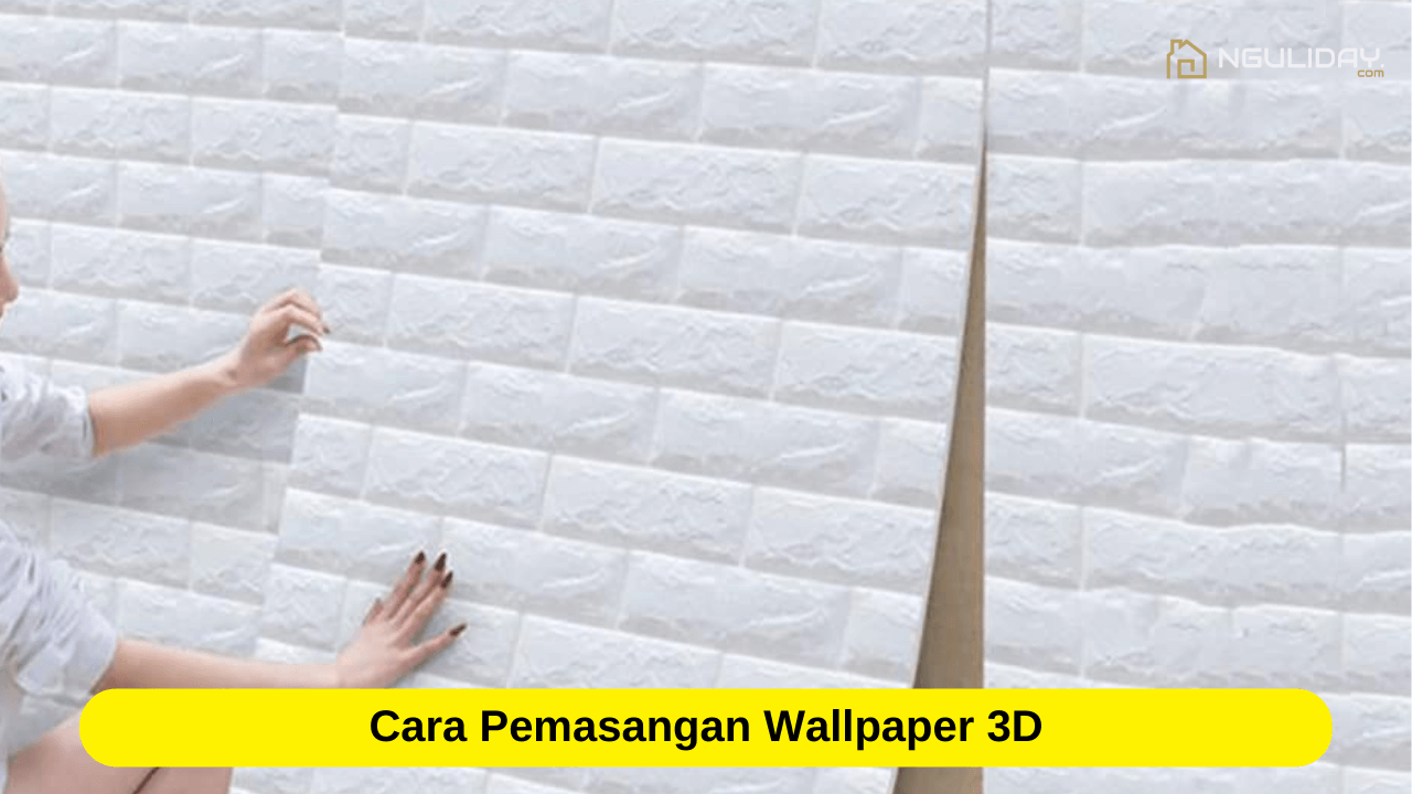 Cara Pemasangan Wallpaper 3D