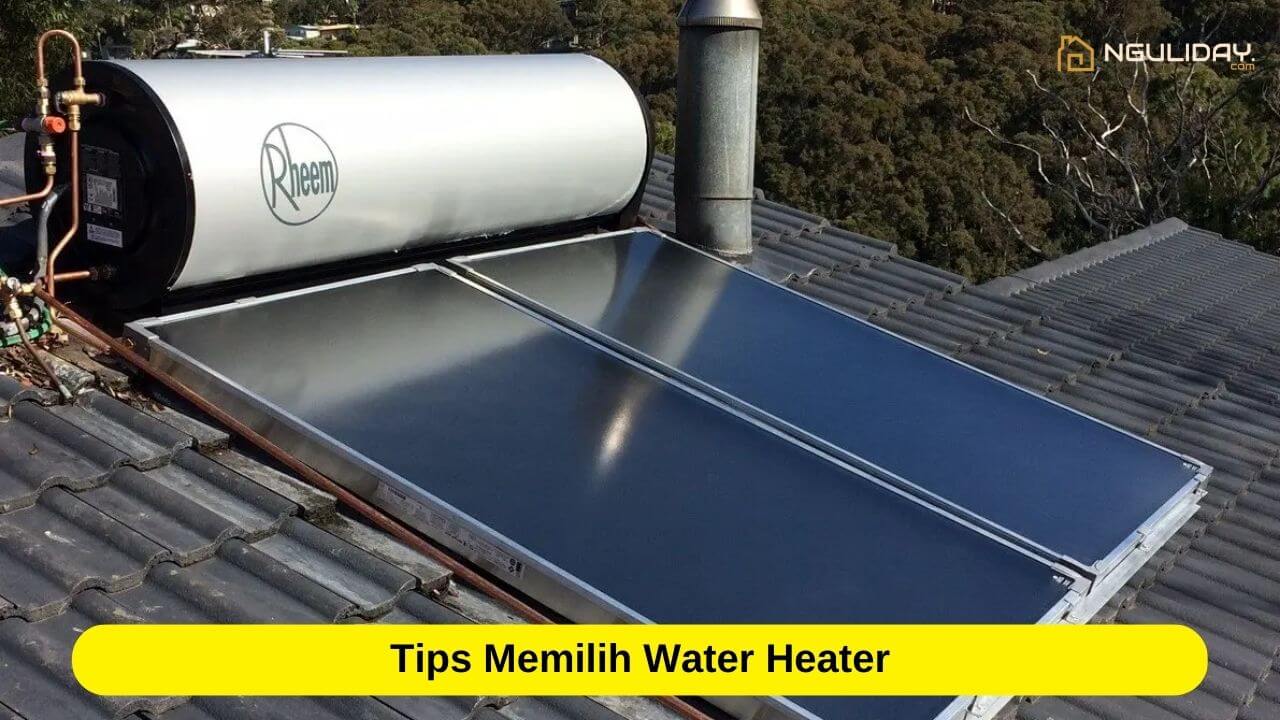 Tips Memilih Water Heater